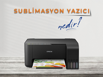 Sublimasyon Yazıcı Nedir ?